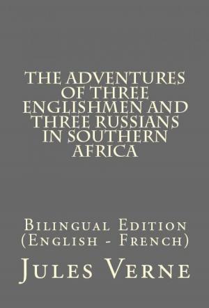 Cover of the book The Adventures of Three Englishmen and Three Russians in Southern Africa by Duncan Milne