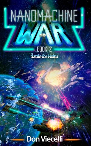 Cover of the book Nanomachine War: Book 2, Battle For Holtu by David Payne