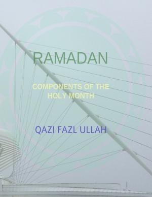 bigCover of the book Ramadan: Components of the Holy Month by 