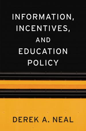 Book cover of Information, Incentives, and Education Policy