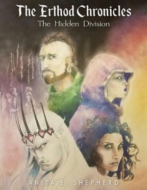 Cover of the book The Erthod Chronicles: The Hidden Division by M. E. Eadie