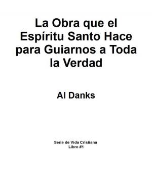 Cover of the book La Obra que el Espíritu Santo Hace para Guiarnos a Toda la Verdad by Shanna Lofton