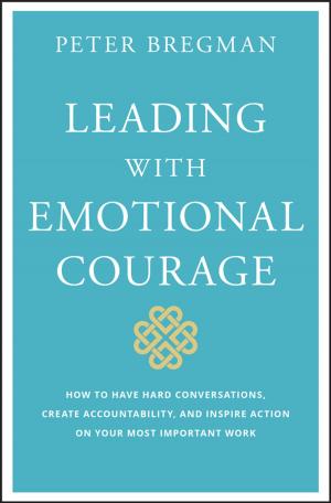 Cover of the book Leading With Emotional Courage by Nick Graham, Stanley E. Portny