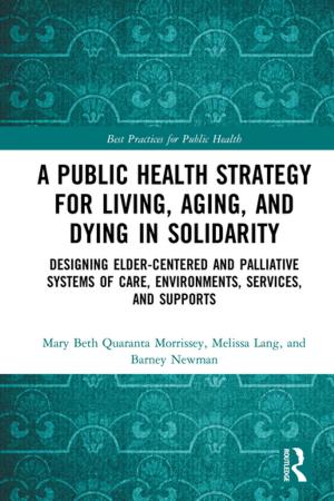 Cover of the book A Public Health Strategy for Living, Aging and Dying in Solidarity by Mary A Morse, Sr. Jon  F. Morse