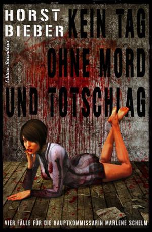 Cover of the book Kein Tag ohne Mord und Totschlag by Lou Pullia