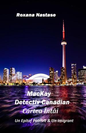 Cover of the book MacKay - Detectiv Canadian Cartea Întâi by Jackson Lear