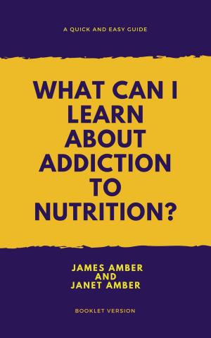 Cover of the book What Can I Learn About Addiction? by Jenice Adams