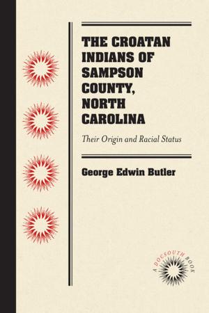 Cover of the book The Croatan Indians of Sampson County, North Carolina by Nat Love