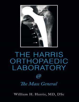 Book cover of The Harris Orthopaedic Laboratory @ the Mass General
