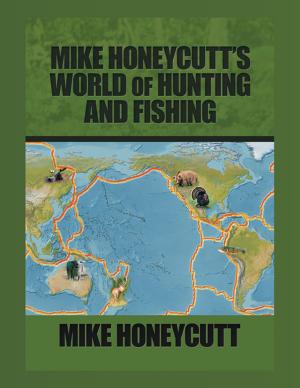 Cover of the book Mike Honeycutt’S World of Hunting and Fishing by Paul Jones