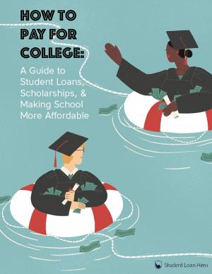 Cover of the book How to Pay for College: A Guide to Student Loans, Scholarships, and Making School Affordable by Casper Rigsby