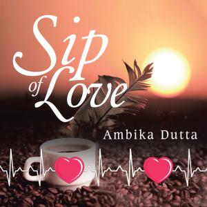 Cover of the book Sip of Love by SM PATIBANDA
