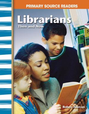 Cover of the book Librarians Then and Now by Linda Claire