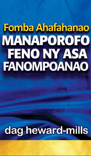 bigCover of the book Fomba Ahafahanao Manaporofo Feno Ny Asa Fanompoanao by 
