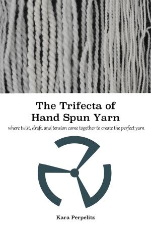 Cover of The Trifecta of Hand Spun Yarn