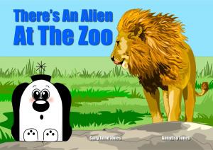 bigCover of the book There's An Alien At The Zoo by 