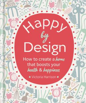 Cover of the book Happy by Design by Tanmaya Honervogt