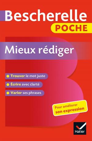 Cover of the book Bescherelle poche Mieux rédiger by Bertrand Louët, Laurence de Vismes-Mokrani