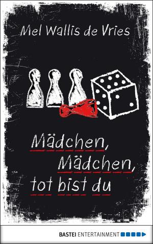 Book cover of Mädchen, Mädchen, tot bist du