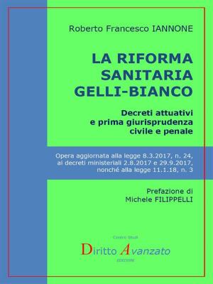 bigCover of the book LA RIFORMA SANITARIA GELLI-BIANCO. Decreti attuativi e prima giurisprudenza civile e penale by 