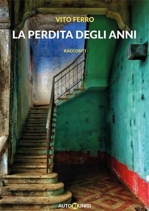 Cover of the book La perdita degli anni by Steve Collins