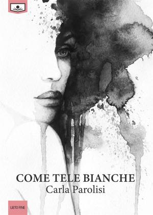 Cover of the book Come tele bianche by Anton.francesco Milicia