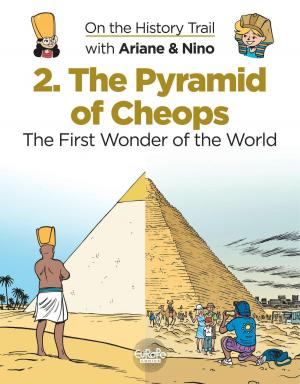 Cover of the book On the History Trail with Ariane & Nino 2. The Pyramid of Cheops by MIVILLE-DESCHÊNES, Sylvain Runberg