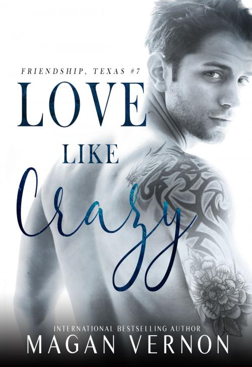 Cover of the book Love Like Crazy by Magan Vernon, Beautifully Broken Books