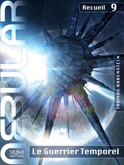 Cover of the book NEBULAR Recueil 9 - Le Guerrier Temporel by Thomas Rabenstein, SciFi-World Medien eBook Verlag