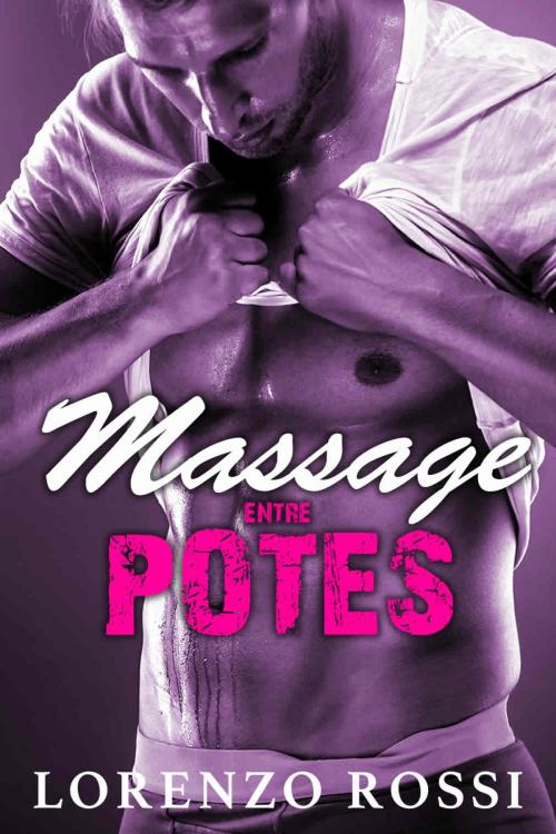 Cover of the book Massage ENTRE POTES by Lorenzo Rossi, Lorenzo Rossi