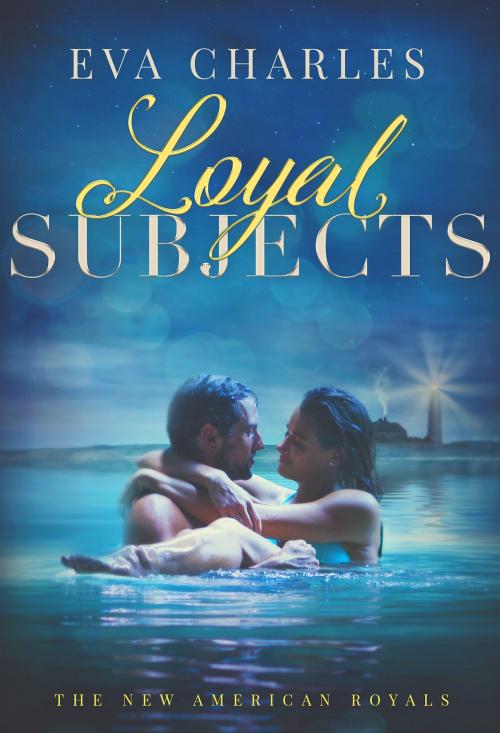 Cover of the book Loyal Subjects by Eva Charles, Quarry Road Publishing