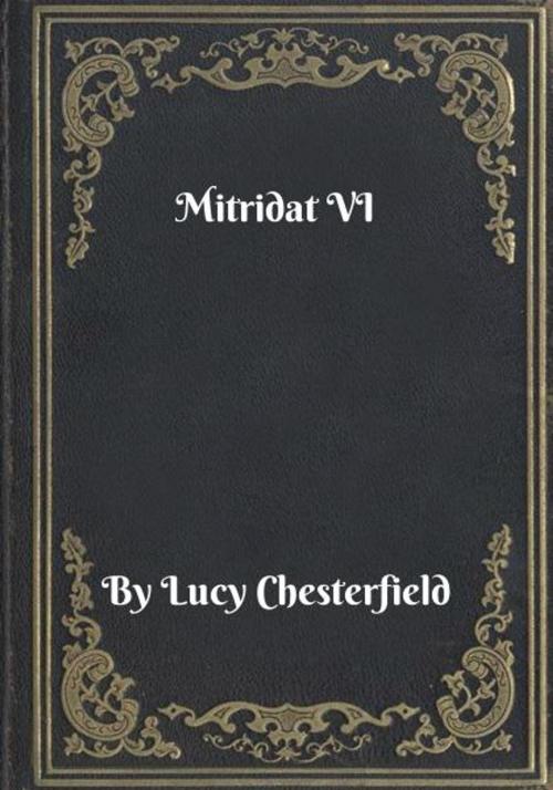 Cover of the book Mitridat VI by Lucy Chesterfield, Blackstone Publishing House