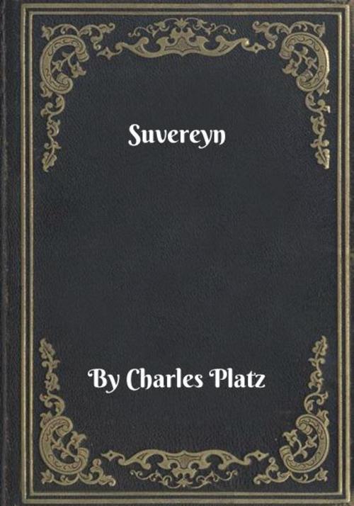 Cover of the book Suvereyn by Charles Platz, Blackstone Publishing House