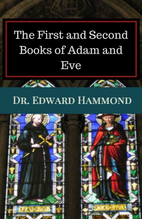 Cover of the book The First and Second Books of Adam and Eve by Dr. Edward Hammond, Premier House Press
