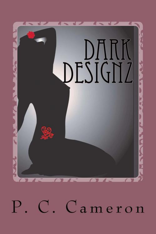 Cover of the book Dark Designz by P.C. Cameron, P.C.Cameron