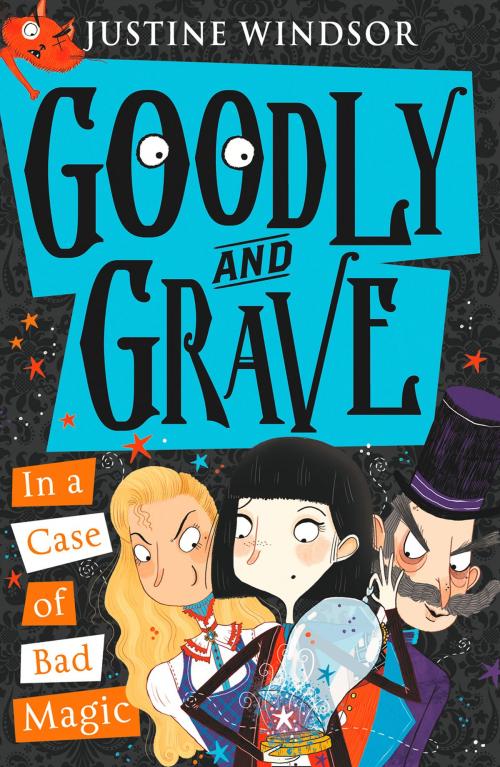 Cover of the book Goodly and Grave in a Case of Bad Magic (Goodly and Grave, Book 3) by Justine Windsor, HarperCollins Publishers