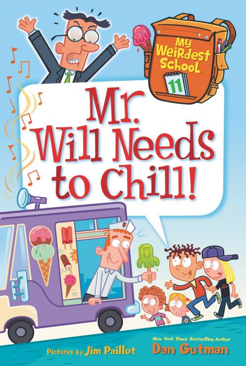Cover of the book My Weirdest School #11: Mr. Will Needs to Chill! by Dan Gutman, HarperCollins