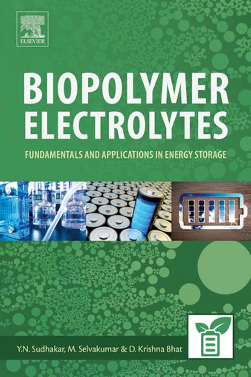 Cover of the book Biopolymer Electrolytes by Sudhakar Y.N., M. Selvakumar, D. Krishna Bhat, Elsevier Science