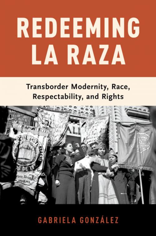 Cover of the book Redeeming La Raza by Gabriela González, Oxford University Press