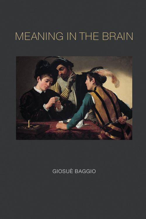 Cover of the book Meaning in the Brain by Giosuè Baggio, The MIT Press