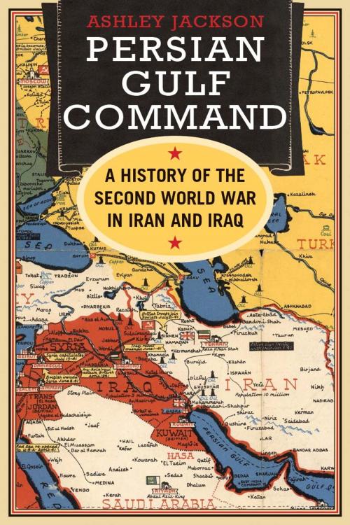 Cover of the book Persian Gulf Command by Ashley Jackson, Yale University Press