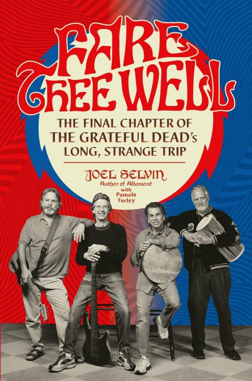 Cover of the book Fare Thee Well by Joel Selvin, Hachette Books