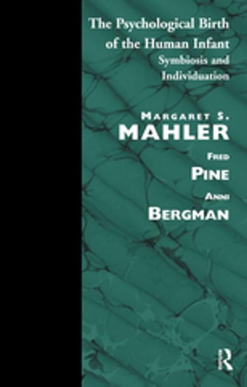 Cover of the book The Psychological Birth of the Human Infant by Margaret S. Mahler, Taylor and Francis