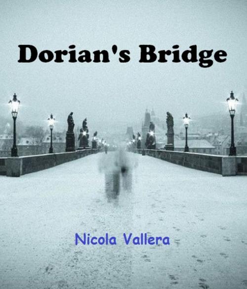 Cover of the book Dorian's Bridge by Nicola Vallera, Nicola Vallera