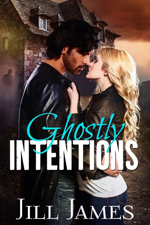 Cover of the book Ghostly Intentions by Jill James, Jill James