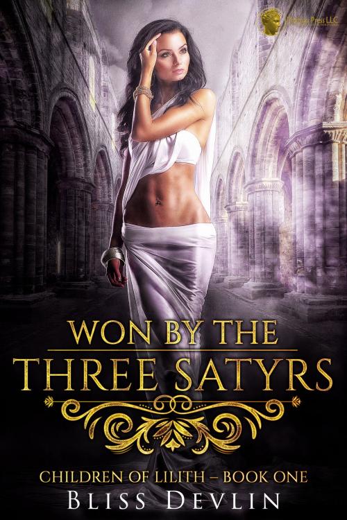 Cover of the book Won by the Three Satyrs (The Children of Lilith, Book 1) by Bliss Devlin, Philtata Press LLC