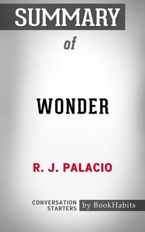 Cover of the book Summary of Wonder by R. J. Palacio | Conversation Starters by Book Habits, Cb