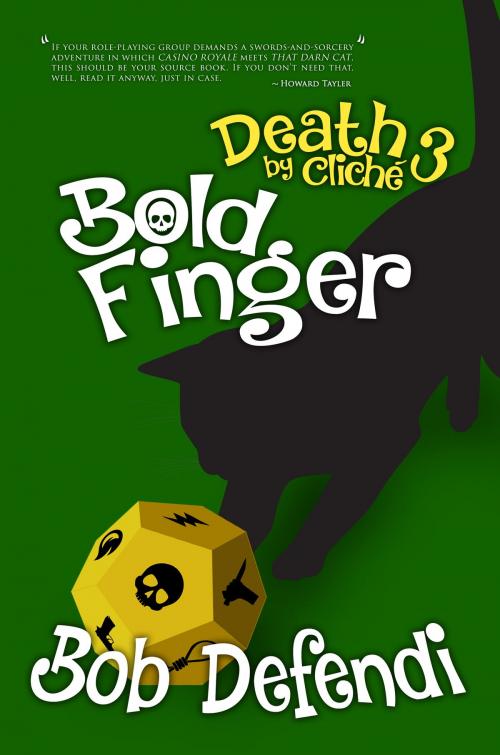 Cover of the book Death by Cliché 3: Boldfinger by Robert J Defendi, Curiosity Quills Press