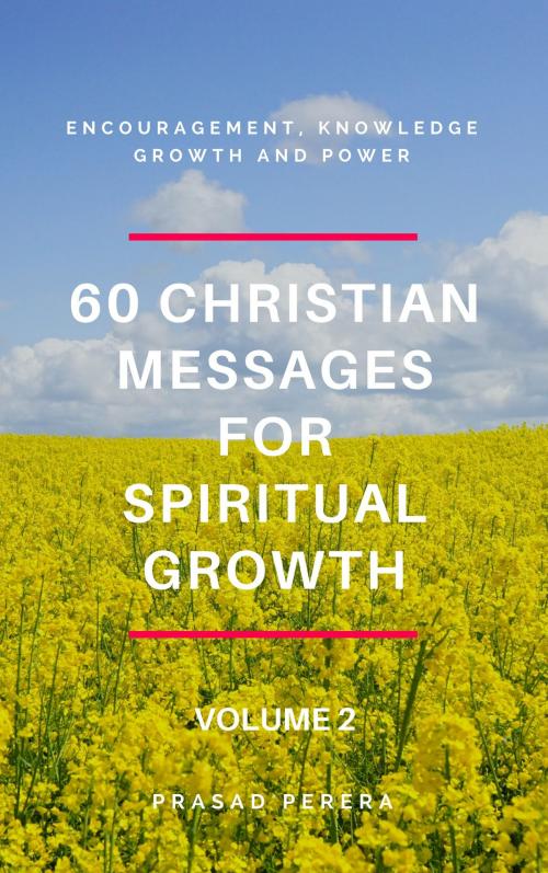 Cover of the book 60 Christian Messages for Spiritual Growth Volume 2 by Prasad Perera, Prasad Perera