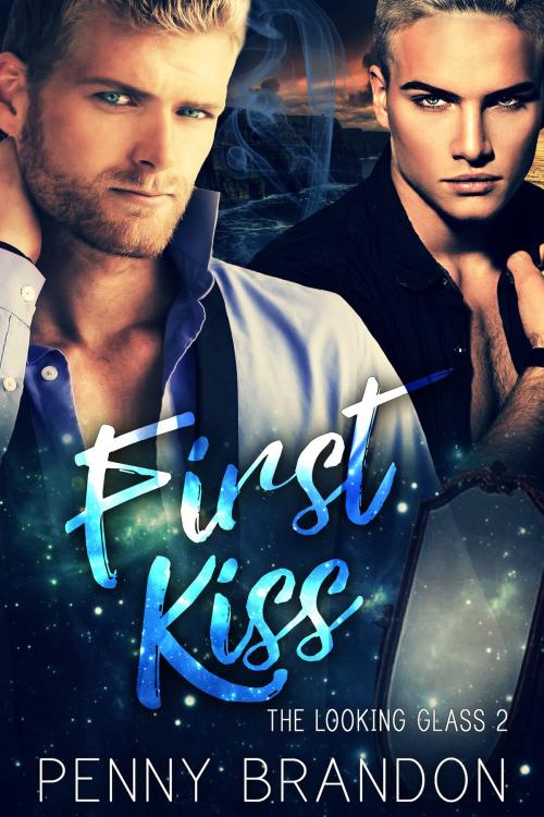 Cover of the book First Kiss (The Looking Glass 2) by Penny Brandon, Penny Brandon